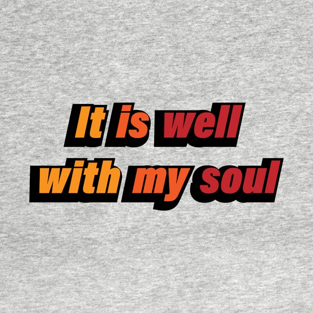 It is well with my soul - positive quote by D1FF3R3NT